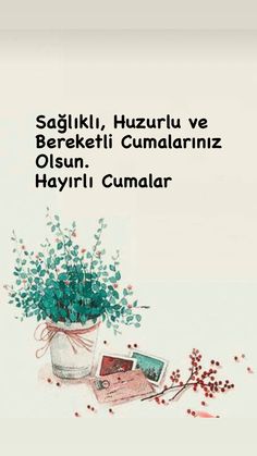 an image of flowers in a pot with the words sagitki, huzuru ve berketii cumalariz oisin