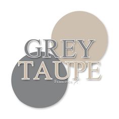 the words grey taupe are shown in two different colors