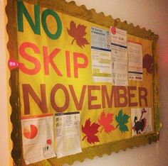 a bulletin board with no skip november written on it in red, green and yellow