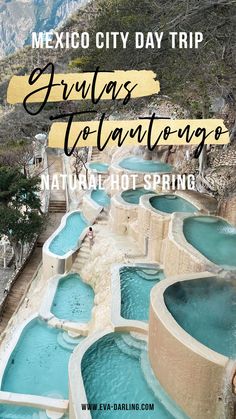 the hot springs in mexico with text overlaying it