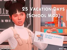 an animated woman holding a sign that says 25 vacation days school modd for the simss rescue