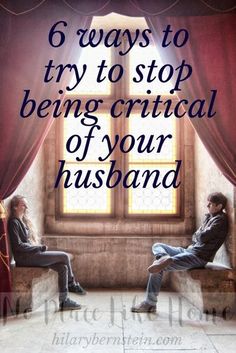 6 Ways to Try to Stop Being Critical of Your Husband Marriage Retreats, Marriage Therapy, Marriage Advice Quotes, Marriage Help, Best Marriage Advice, Saving A Marriage, Godly Marriage, Save My Marriage, Marriage Goals