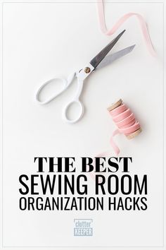 the best sewing room organization hacks