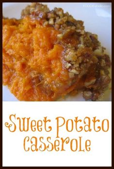 sweet potato casserole on a white plate with the words sweet potato casserole