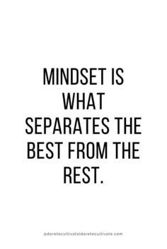 a black and white quote with the words mindset is what separates the best from the rest