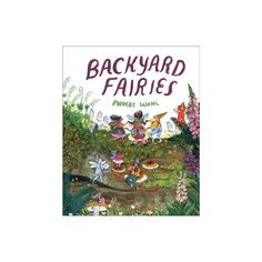 the book cover for backyard fairiess, with an image of children playing in the woods