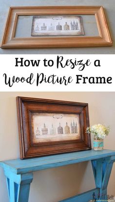 an old table is painted blue and has a picture frame on it with the words how to resize a wood picture frame