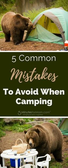 a brown bear sitting in front of a tent with the words 5 common mistakes to avoid when camping