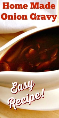 homemade onion gravy in a white bowl on a plate with the words easy recipe