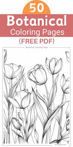 the 50 botanical coloring pages with free printables for adults and children to color