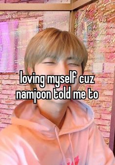 a person with their eyes closed and the words loving myself cuz namjon told me to