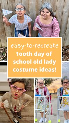 several photos with the words easy - to - create, 100th day of school old lady costume ideas