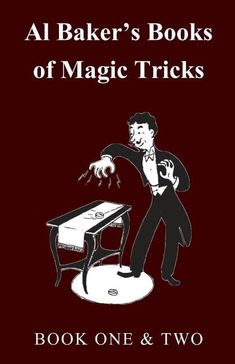 the book cover for al baker's books of magic tricks, with an image of a