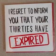 a red and white sign that says i regret to inform you that your thrifts have expired