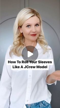 Rolling Sleeves Up Women, How To Roll Sleeves Women Shirts, Fold Sleeves Women How To, How To Roll Long Sleeve Shirts, Rolling Up Sleeves, Rolling Sleeves, Clothes Makeover