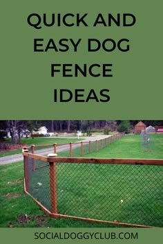 a fence with the words quick and easy dog fence ideas