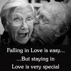 an older couple kissing each other with the caption falling in love is easy but staying in love is very special