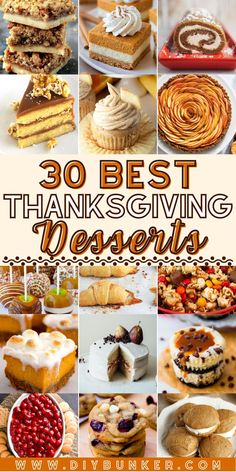 there are many different desserts on the table with text overlay that says 30 best thanksgiving giving desserts