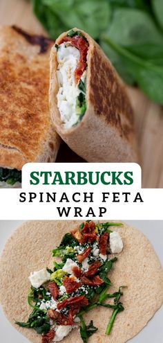 spinach wraps with spinach and feta cheese on top, and the words starbucks's spinach wrap