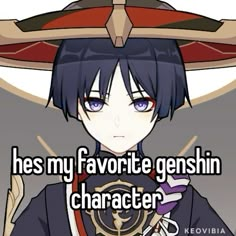 an anime character with the caption he's my favorite genshin character