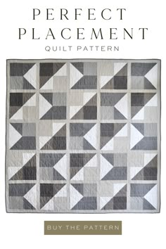 the perfect placement quilt pattern is shown in grey and white