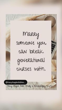 a note that says, marry someone you can break generational curses with