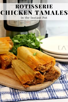 rotissee chicken tamales in the instant pot on a cutting board with parsley