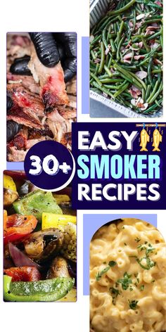 the words easy smoker recipes are shown above pictures of different types of food and vegetables