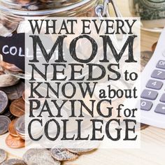 a jar full of money with the words what every mom needs to know about paying for college