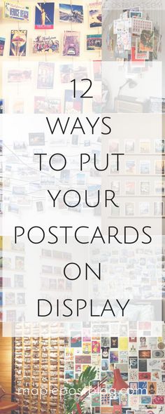 the words 12 ways to put your postcards on display in front of a wall