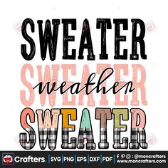 some type of font that says sweater weather sweat water and the words are in different colors