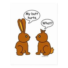 My Butt Hurts! - What? Postcard Easter Drawings, Chocolate Easter Bunny, Easter Quotes, Easter Postcards, Bunny Drawing, Custom Easter, Pun Card, Funny Bunny