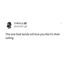 the one god sends will love you like it's their calling