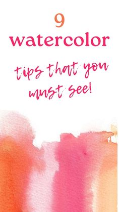 the words watercolor tips that you must see are in red, orange and pink