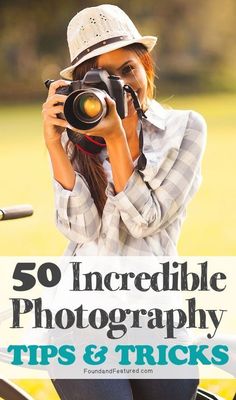 a woman taking pictures with her camera and the words, 50 incredible photography tips & tricks