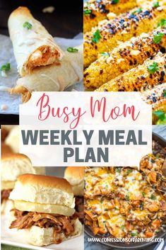 the busy mom weekly meal plan is full of delicious meals, including sandwiches and corn on the cob