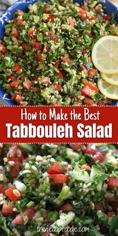 the best tabbouleh salad recipe with lemons and tomatoes in blue bowl