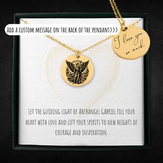 Why this Archangel Gabriel necklace is for YOU! ✅ Eternalize a significant moment ✅ A gift straight from the heart ✅ The perfect gift for birthdays, anniversaries, memorials, achievements, etc. How it works? Choose your favorite color (Silver, Gold or Rose Gold) Add a custom message to personalize the back of the pendant (optional) (you can add any text, date, coordinates or symbols) Once your order is received, our professional designers will start working on it asap to ensure a qualitative product and a fast delivery. What to expect? A beautifully engraved necklace, which you helped create!. The necklace will be packed in a gift box. Specifications - Necklace size: 56 cm - Pendant size: 20 mm - Material: stainless steel This is a personalized item, and it will be ready to ship within 2-8 St Gabriel, Seal Jewelry, Saint Gabriel, Straight From The Heart, Archangel Gabriel, Spiritual Gifts, Engraved Necklace, Necklace Sizes, Custom Engraving