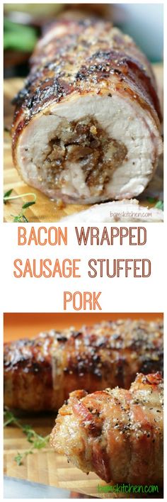 bacon wrapped sausage stuffed pork on a cutting board with text overlay that says bacon wrapped sausage stuffed pork