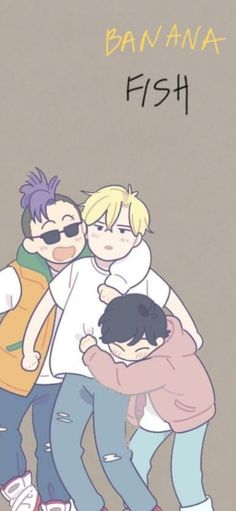 three people hugging each other with the words banana fish on it's back ground