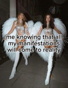 two women in white outfits with wings on their backs and the caption that says, me knows that all my manifestations will come to reality