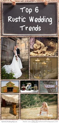 the top 6 rustic wedding trend for 2013 is this photo collage with images of brides and grooms