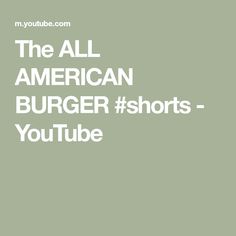 the all american burger short is shown on a green background with white lettering that reads,'the all american burger shorts - youtube