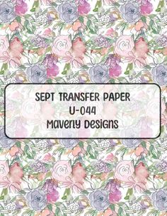 a floral background with the words sep transfer paper u - 044