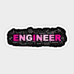 the word engineer written in pink and black on a white sticker that says engineer