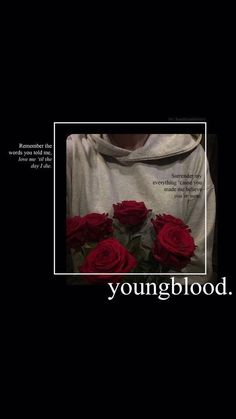 there are red roses in front of a black background with the words young blood on it