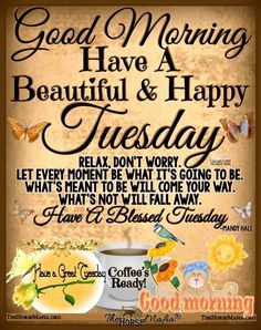 a good morning have a beautiful and happy tuesday message with coffee, flowers and butterflies