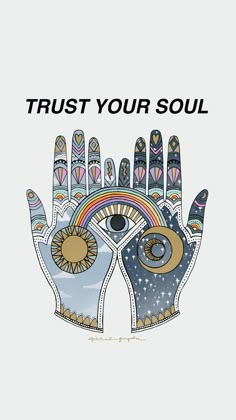 two hands with the words trust your soul on it and an image of a sun, moon