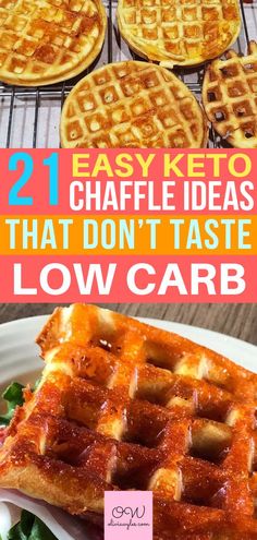 some waffles are sitting on a plate with the words, easy keto chaffle ideas that don't taste low carb