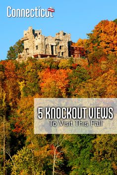 a castle on top of a hill surrounded by trees with the words 5 knockout views to visit this fall